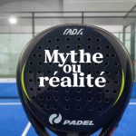 Raquettes de padel et performance : mythe ou réalité